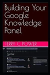 Building Your Google Knowledge Panel By Terry C. Power Paperback Book. Fixed Price $47.43.