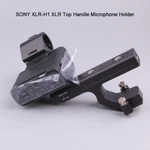 Original Sony XLR-H1 Top Handle Microphone Holder For Ilme FX30. Fixed Price $139.99.