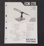 Sony ECM-270 Electret Condenser Microphone. Service Manual. Japan 1973. Fixed Price $12.00.